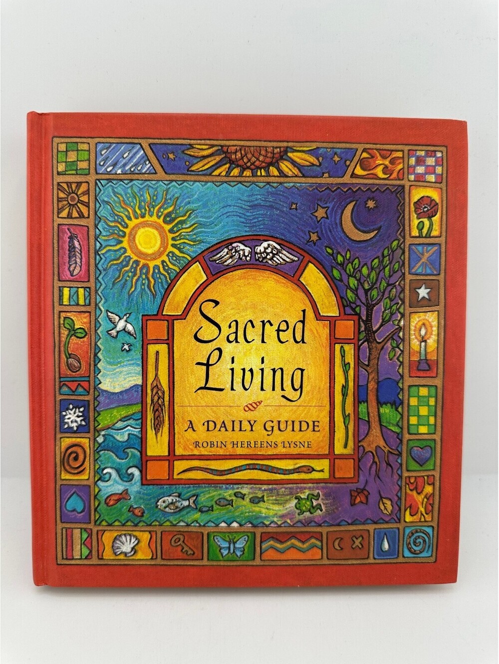 Sacred Living Robin Heerens Lysne 1997 1st Printing HC